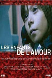 Les enfants de l'amour (2002) постер